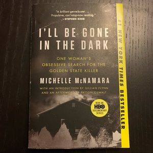 I’ll Be Gone In The Dark by Michelle McNamara. Paperback book. Read.
